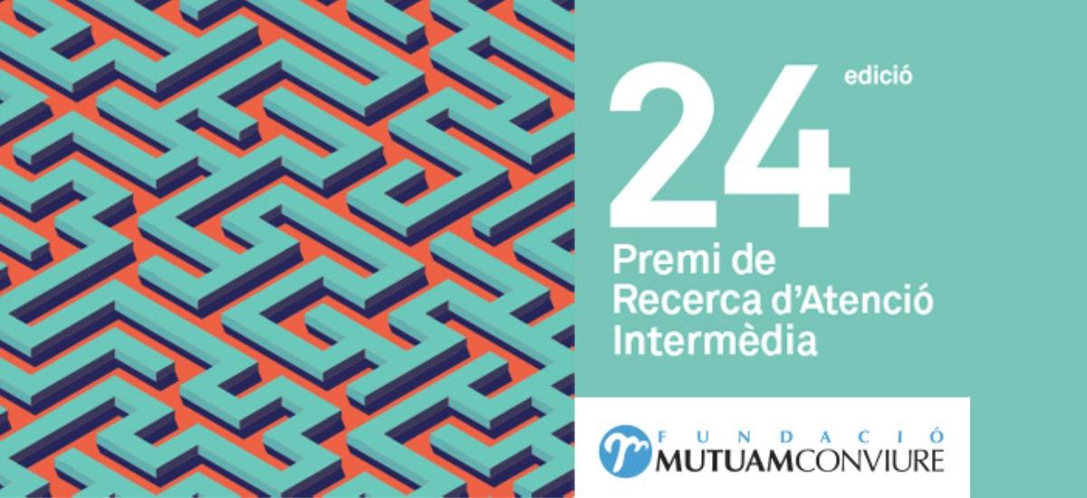 Premi de Recerca d’Atenció Intermèdia de la Fundació Mutuam Conviure