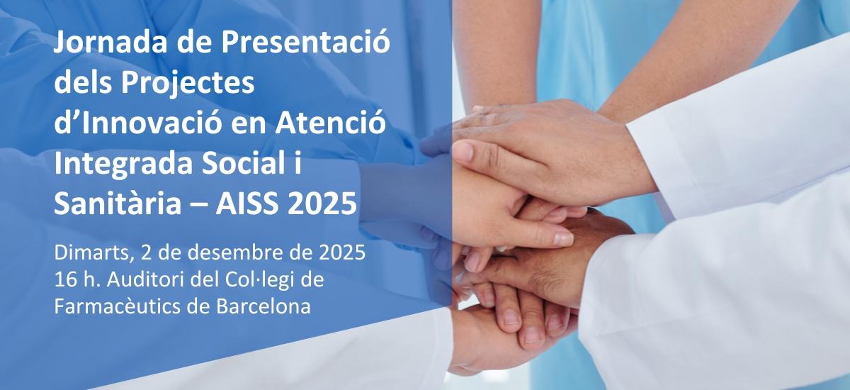 Jornada de Presentació dels Projectes d’Innovació en Atenció Integrada Social i Sanitària – AISS 2025