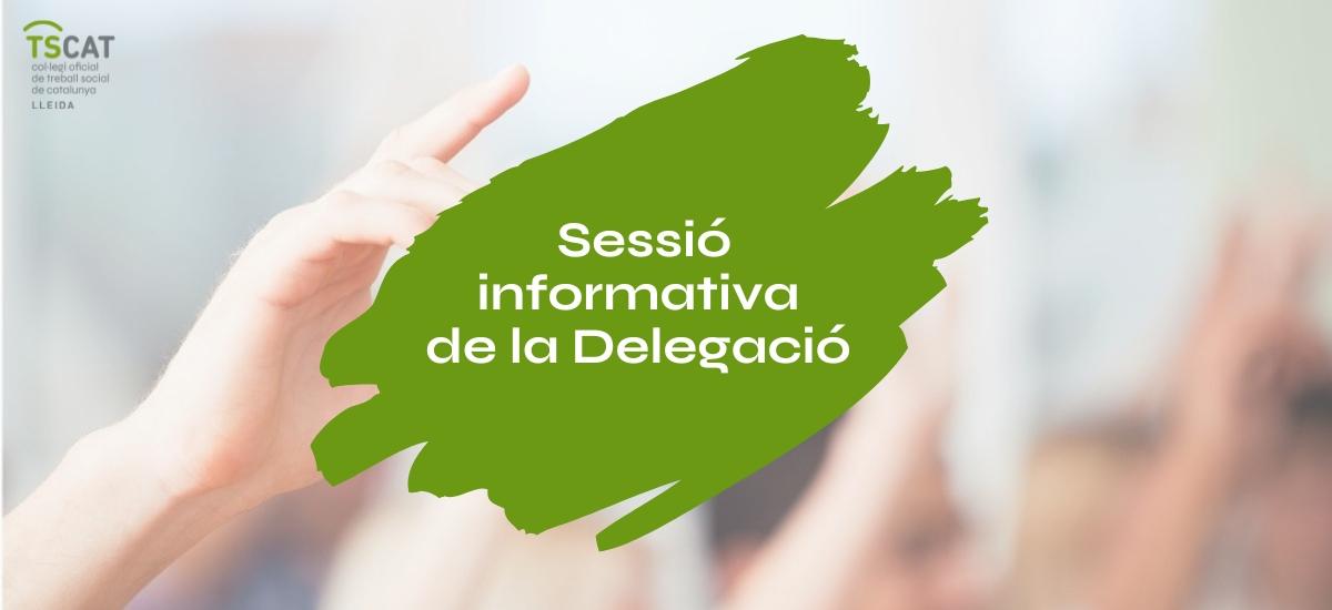 Sessió Informativa de la Delegació de Lleida